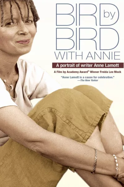 Bird by Bird with Annie: A Film Portrait of Writer Anne Lamott
