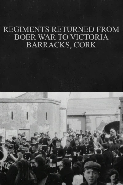 Regiments Returned from Boer War to Victoria Barracks, Cork
