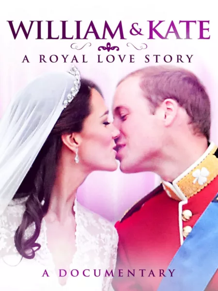 William & Katherine: A Royal Love Story