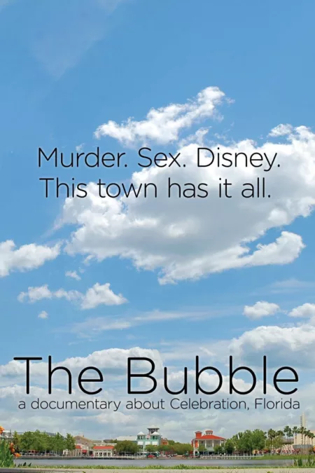 The Bubble: A Documentary Film About Celebration, Florida