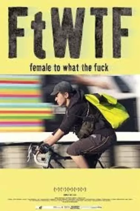 FtWTF: Female to What the Fuck