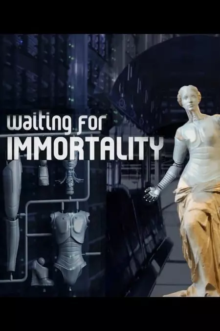 Waiting for Immortality