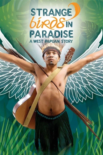Strange Birds in Paradise: A West Papuan Story