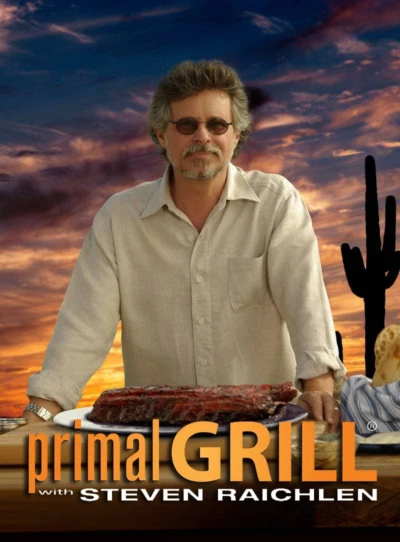 Primal Grill with Steven Raichlen