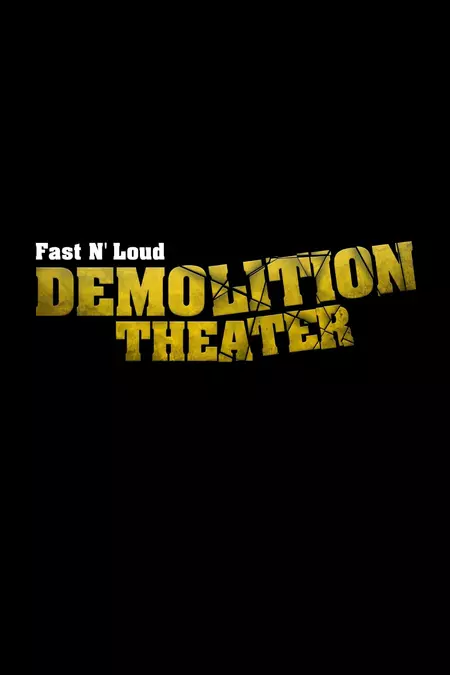 Fast N' Loud: Demolition Theater