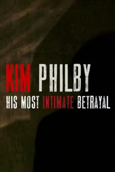 Kim Philby - His Most Intimate Betrayal