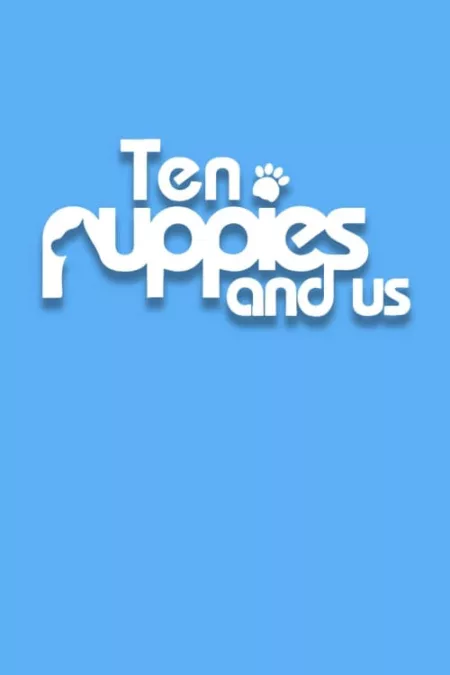 10 Puppies and Us