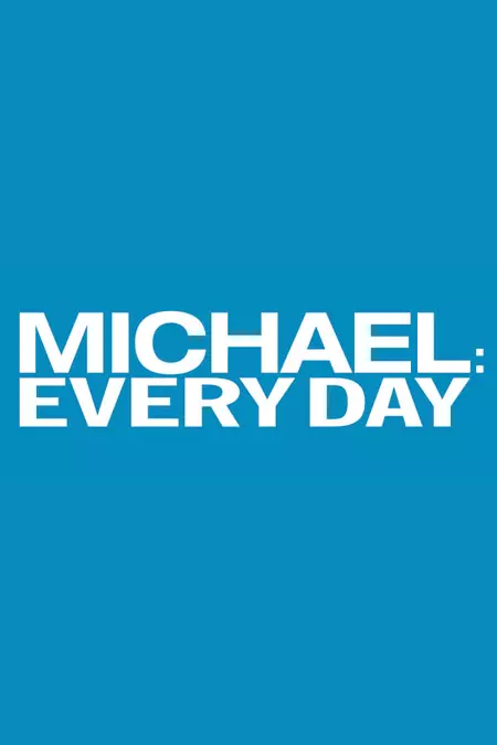 Michael: Every Day