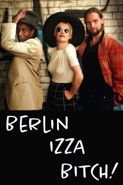 Berlin Izza Bitch!