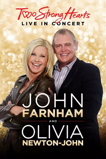 John Farnham and Olivia Newton-John: Two Strong Hearts - Live in Concert