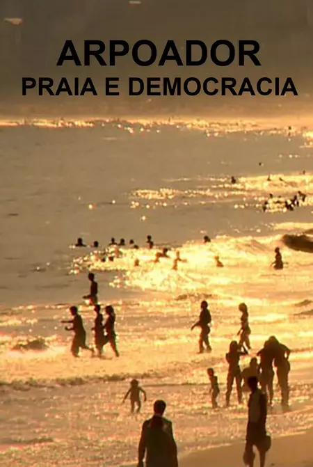 Arpoador, Praia and Democracy