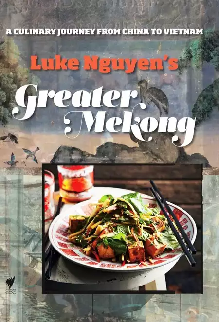 Luke Nguyen's Greater Mekong