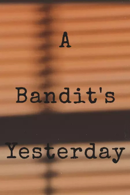 A Bandit's Yesterday