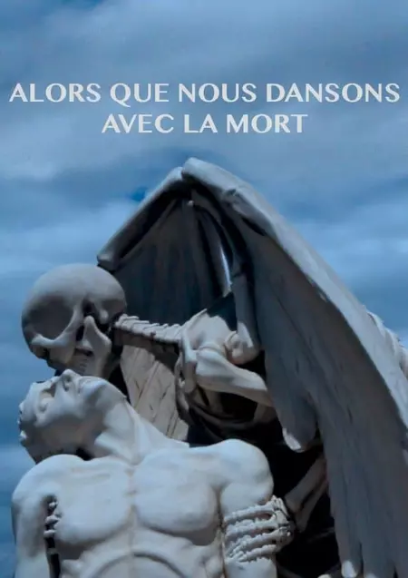 Alors Que Nous Dansons Avec La Mort