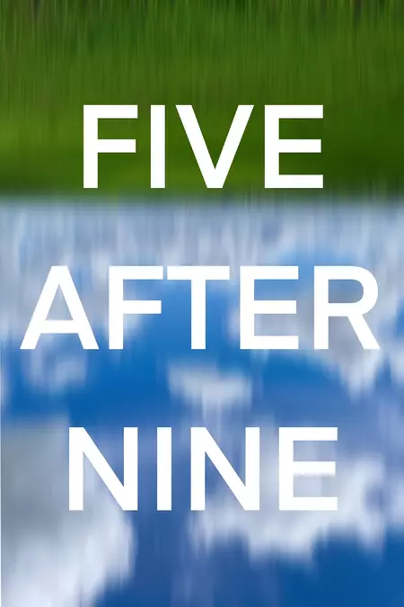 Five After Nine