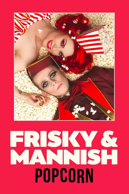 Frisky and Mannish: Popcorn