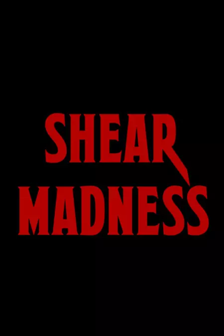 Shear Madness