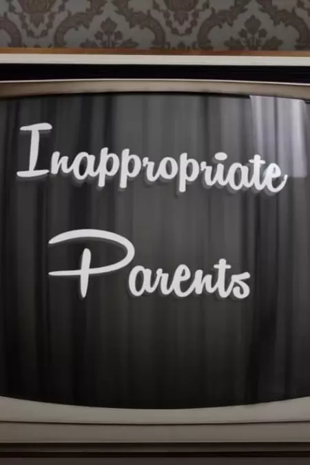 Inappropriate Parents