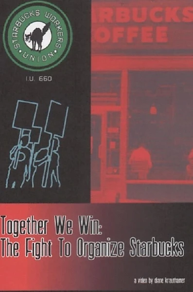 Together We Win: The Fight to Organize Starbucks