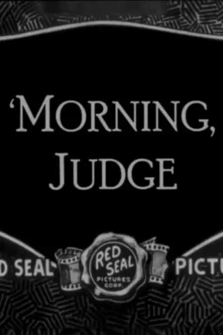 'Morning, Judge