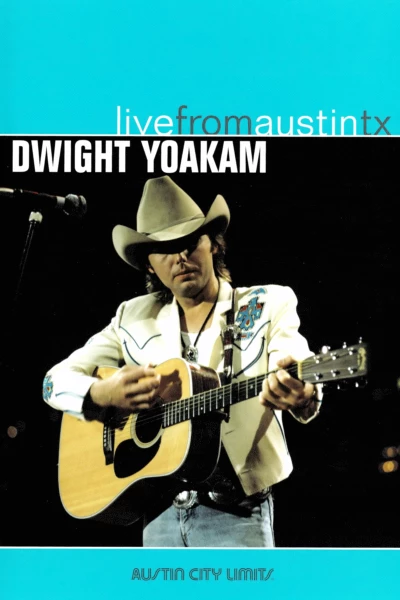 Dwight Yoakam: Live from Austin TX