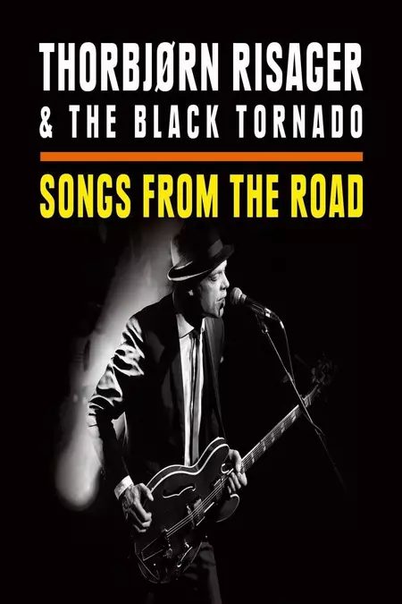 Thorbjørn Risager And The Black Tornado Songs From The Road Movie Where To Watch Streaming Online 