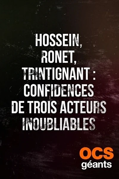 Hossein, Ronet, Trintignant : Confidences de trois acteurs inoubliables