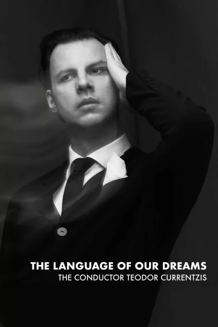 The Language of Our Dreams – The Conductor Teodor Currentzis
