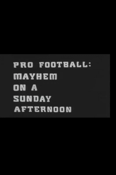 Pro Football: Mayhem on a Sunday Afternoon