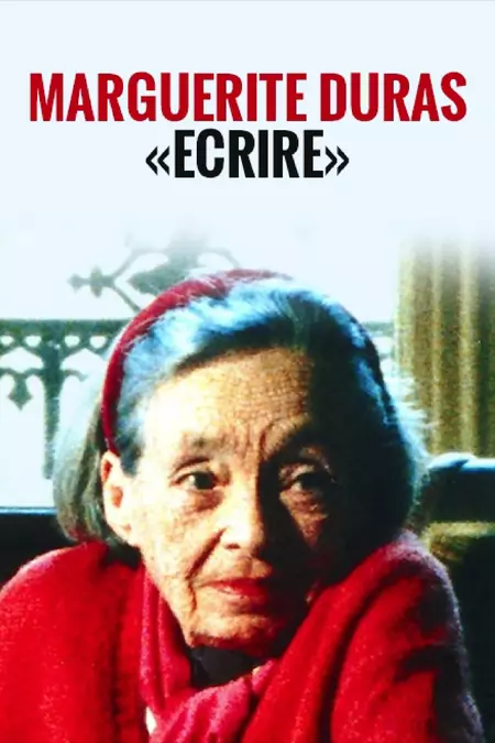 Marguerite Duras - Écrire