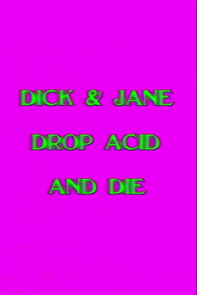 Dick and Jane Drop Acid and Die