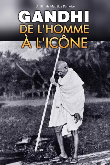 Gandhi, de l'homme à l'icône