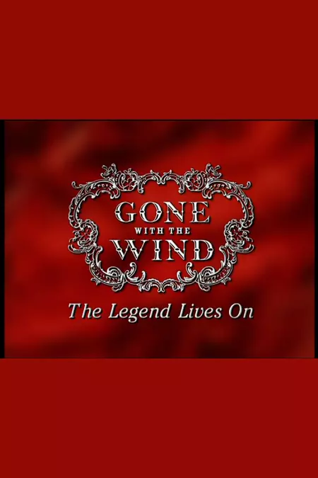Gone With The Wind: The Legend Lives On