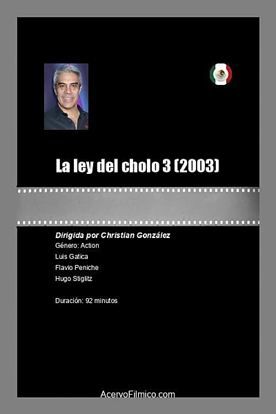 La Ley del Cholo III