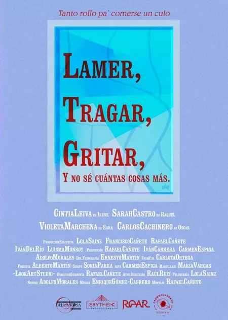 Lamer, tragar, gritar y no sé cuantas cosas más