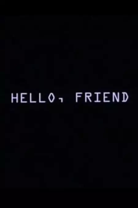 Hello, Friend
