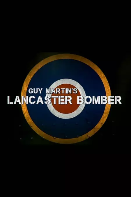 Guy Martin's Lancaster Bomber