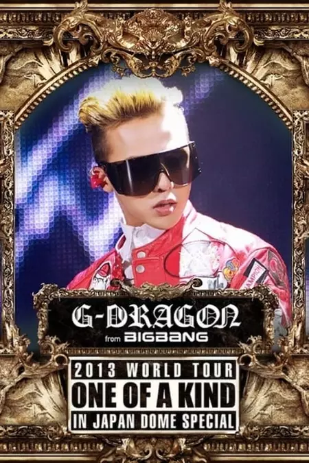 G-DRAGON 2013 World Tour -One Of A Kind- In Japan Dome Special