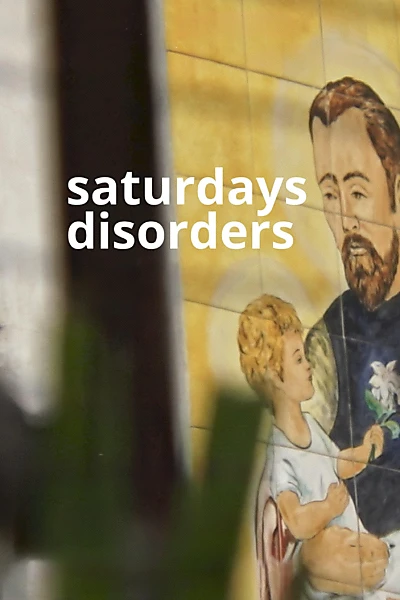 Saturdays Disorders