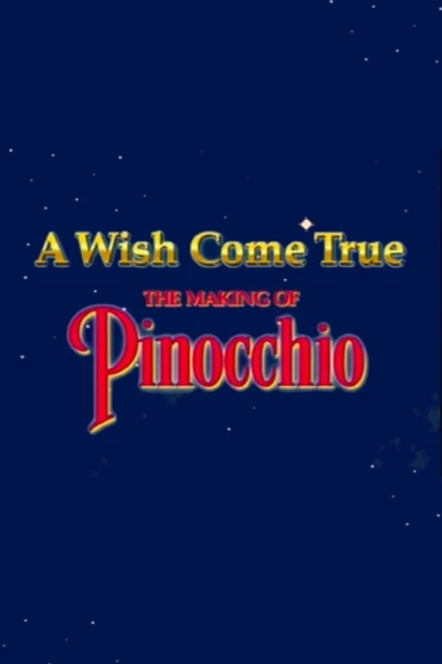 A Wish Came True: The Making of 'Pinocchio'