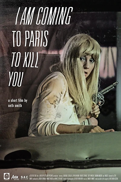 I Am Coming To Paris To Kill You