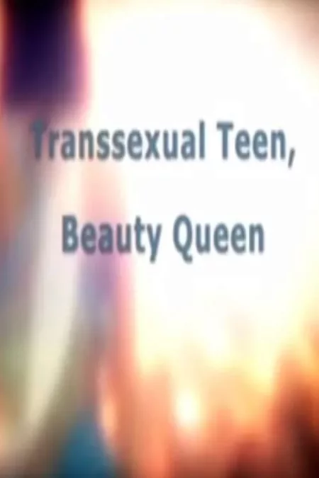 Transsexual Teen, Beauty Queen