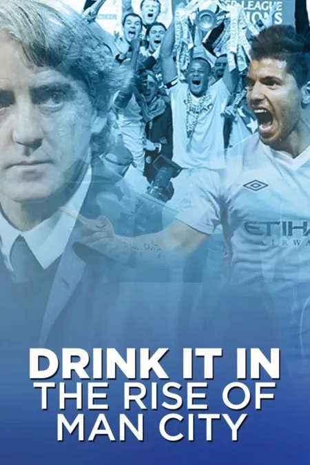 Drink It In: The Rise of Man City