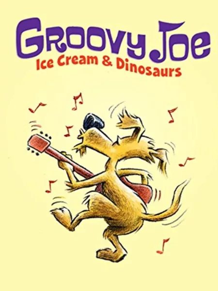 Groovy Joe: Ice Cream and Dinosaurs