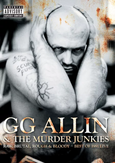 GG Allin & The Murder Junkies - Raw, Brutal, Rough & Bloody - The Best of 1991 Live