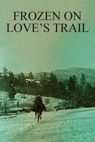 Frozen on Love's Trail