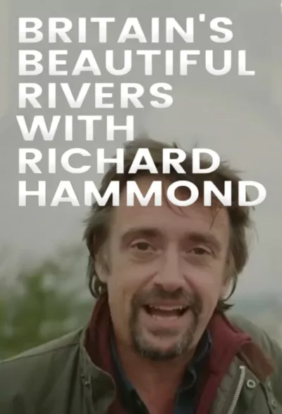 Britain's Beautiful Rivers with Richard Hammond