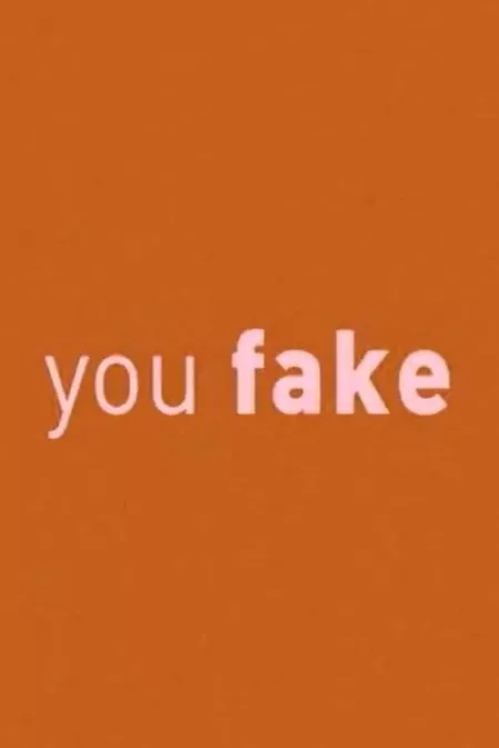 You Fake