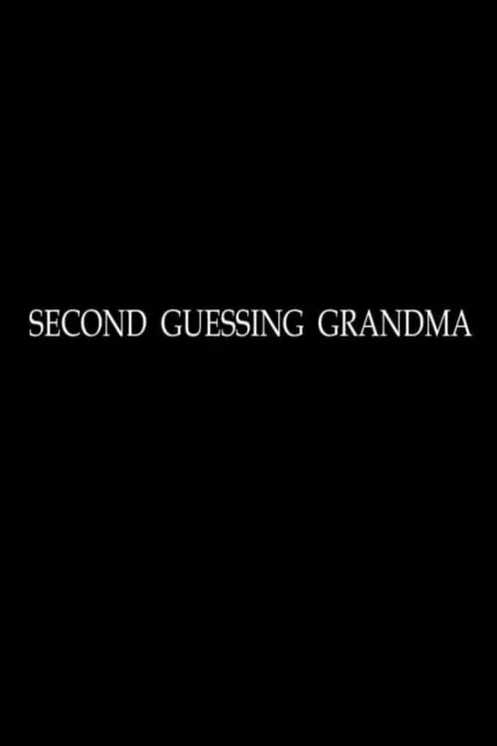 Second Guessing Grandma