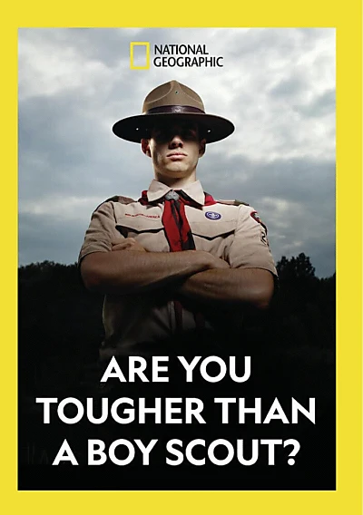 Are You Tougher Than a Boy Scout?